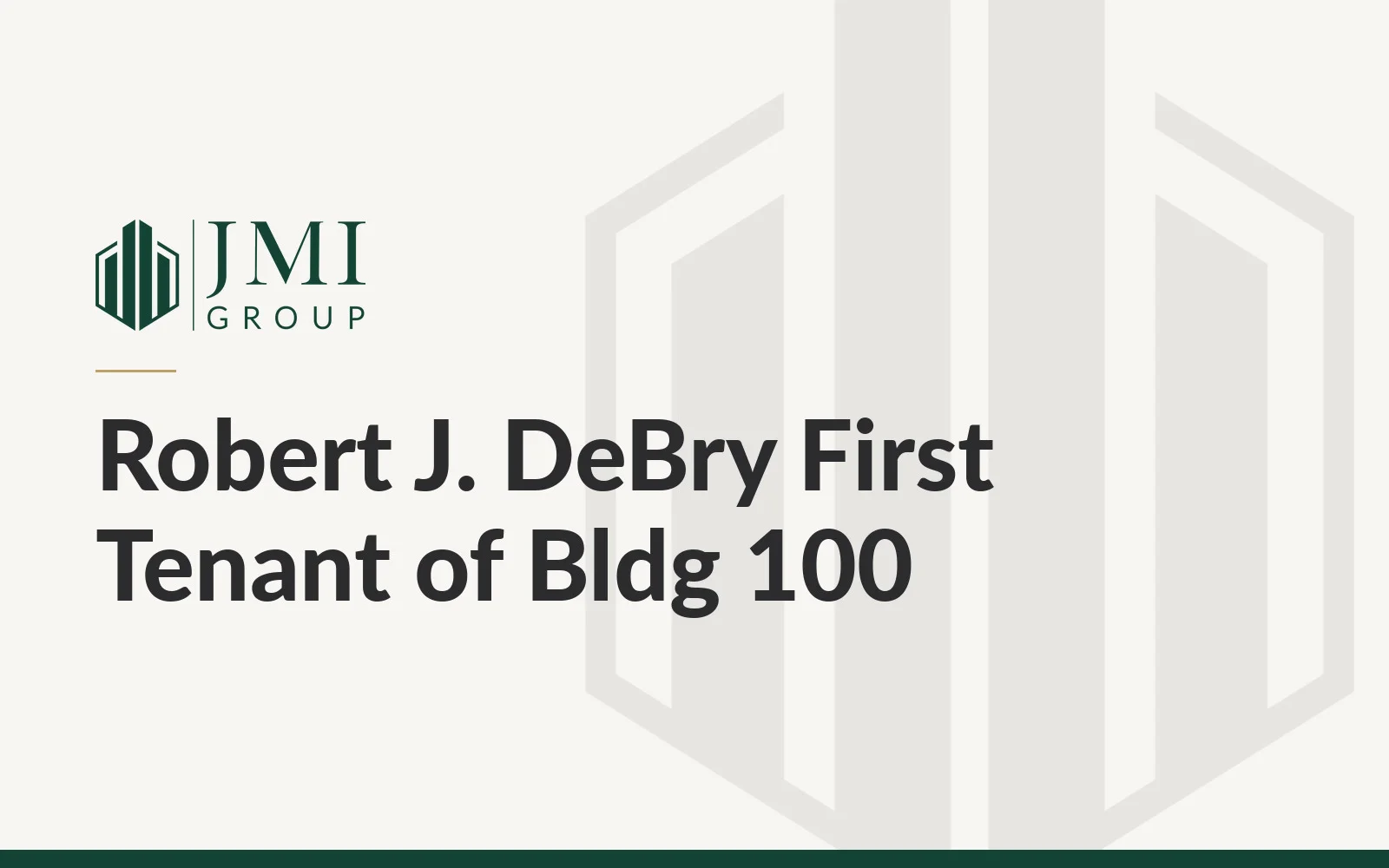 Robert J. DeBry First Tenant of Bldg 100